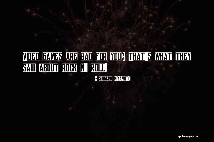 Rock Roll Quotes By Shigeru Miyamoto Rock Roll Quotes By Shigeru Miyamoto
