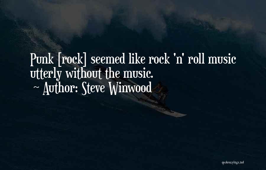 Rock Roll Quotes By Steve Winwood