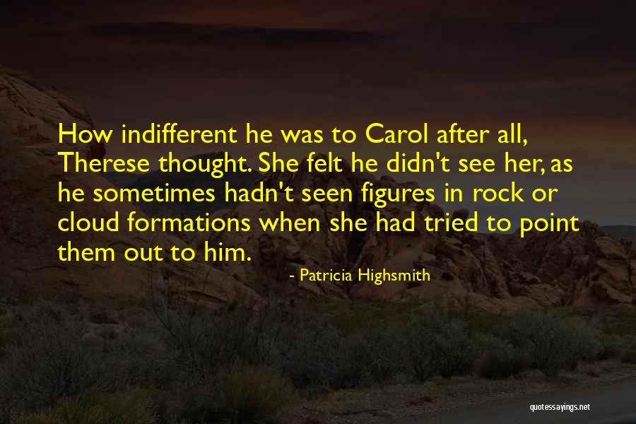 Rock Salt Quotes By Patricia Highsmith