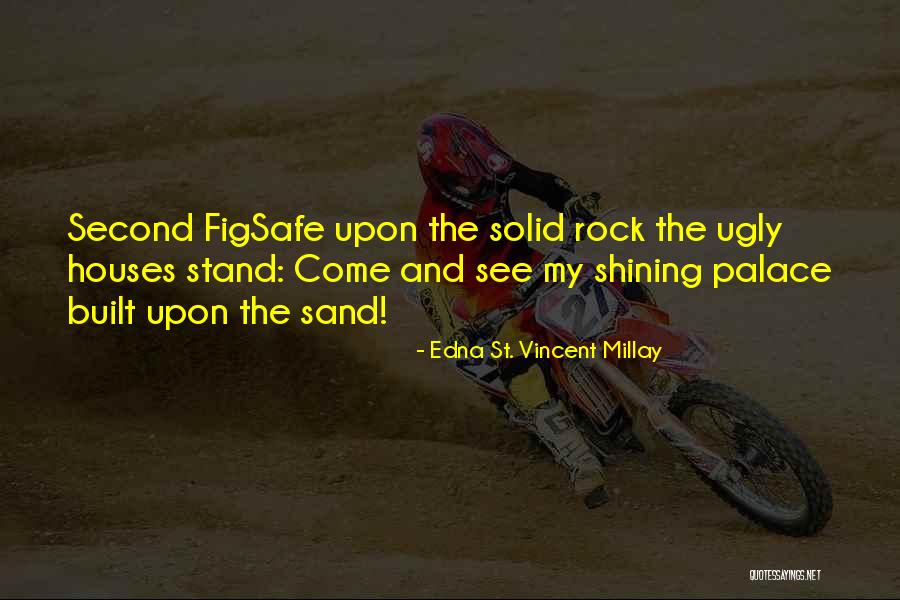 Rock Solid Quotes By Edna St. Vincent Millay Rock Solid Quotes By Edna St. Vincent Millay