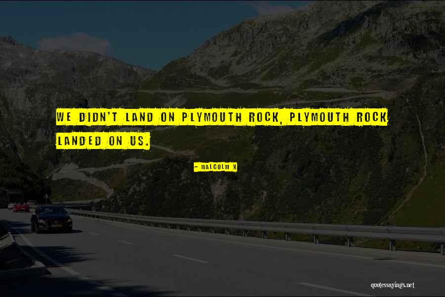 Rock Song Quotes By Malcolm X Rock Song Quotes By Malcolm X