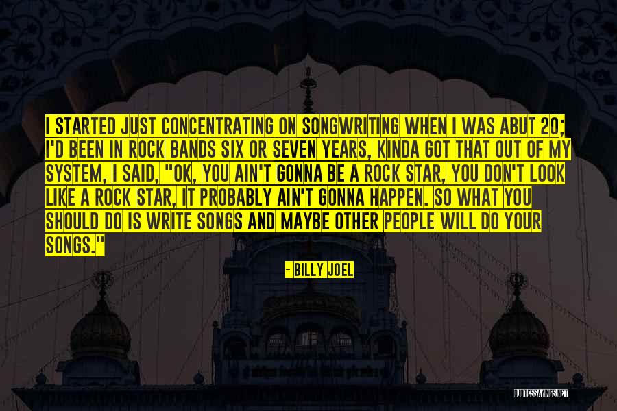 Rock Songwriting Quotes By Billy Joel