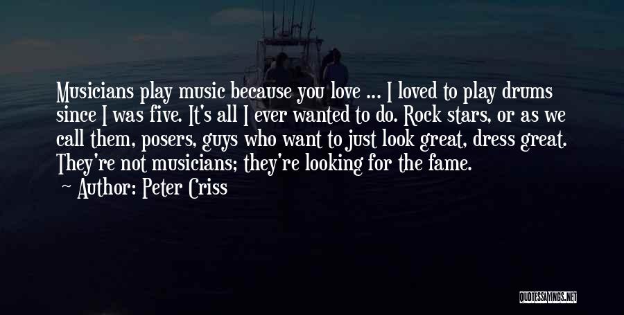 Rock Stars Love Quotes By Peter Criss