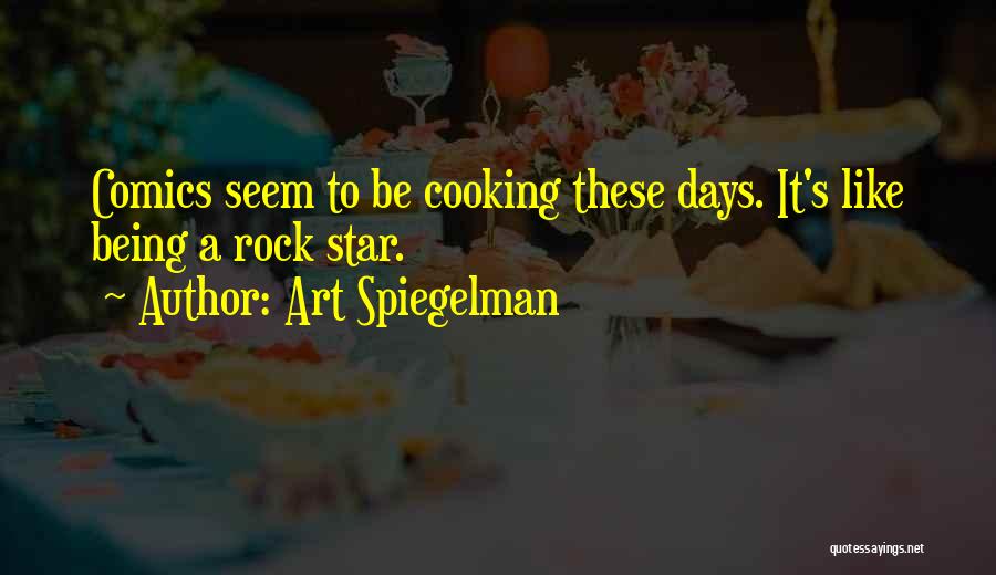 Rock Stars Quotes By Art Spiegelman