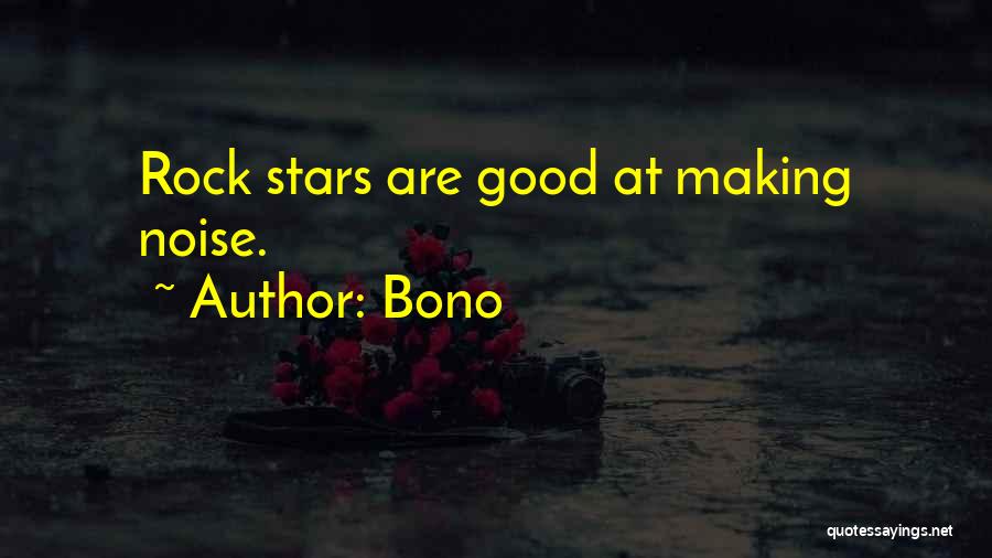 Rock Stars Quotes By Bono