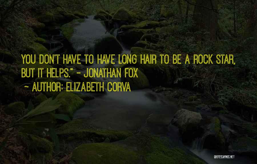 Rock Stars Quotes By Elizabeth Corva