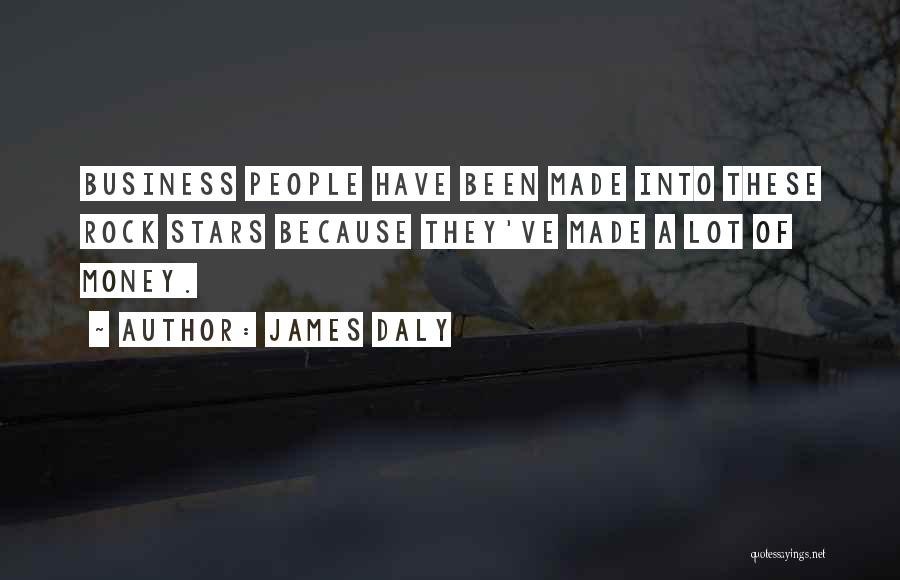 Rock Stars Quotes By James Daly Rock Stars Quotes By James Daly