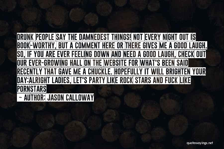 Rock Stars Quotes By Jason Calloway Rock Stars Quotes By Jason Calloway