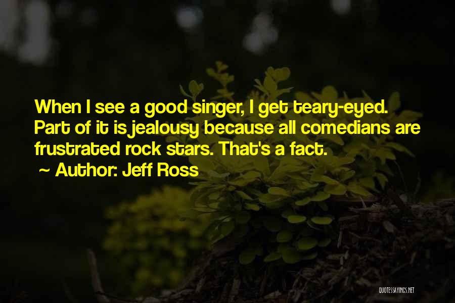 Rock Stars Quotes By Jeff Ross