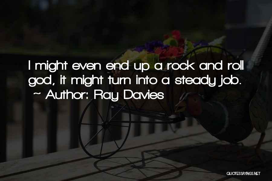 Rock Steady Quotes By Ray Davies