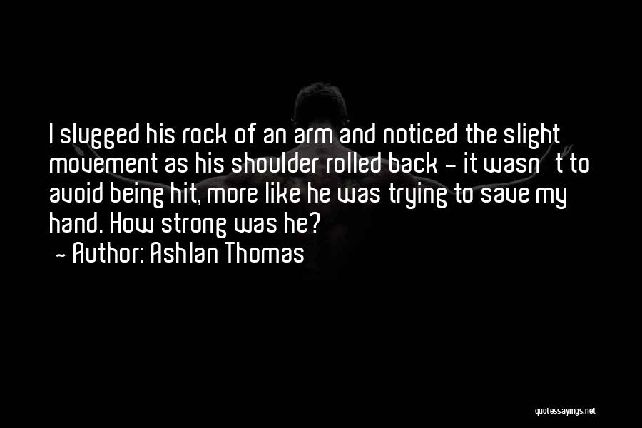 Rock Strong Quotes By Ashlan Thomas