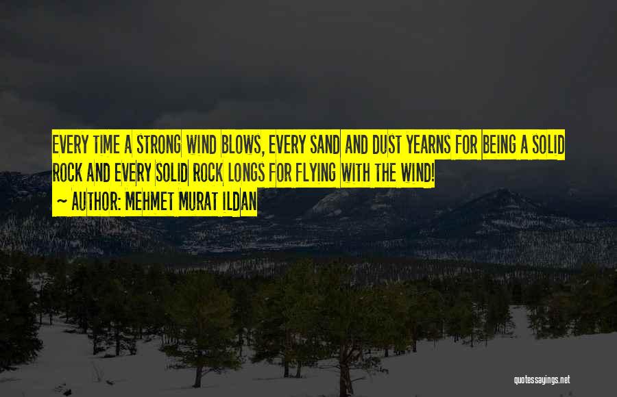 Rock Strong Quotes By Mehmet Murat Ildan