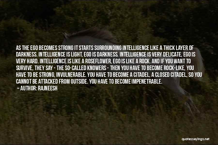 Rock Strong Quotes By Rajneesh