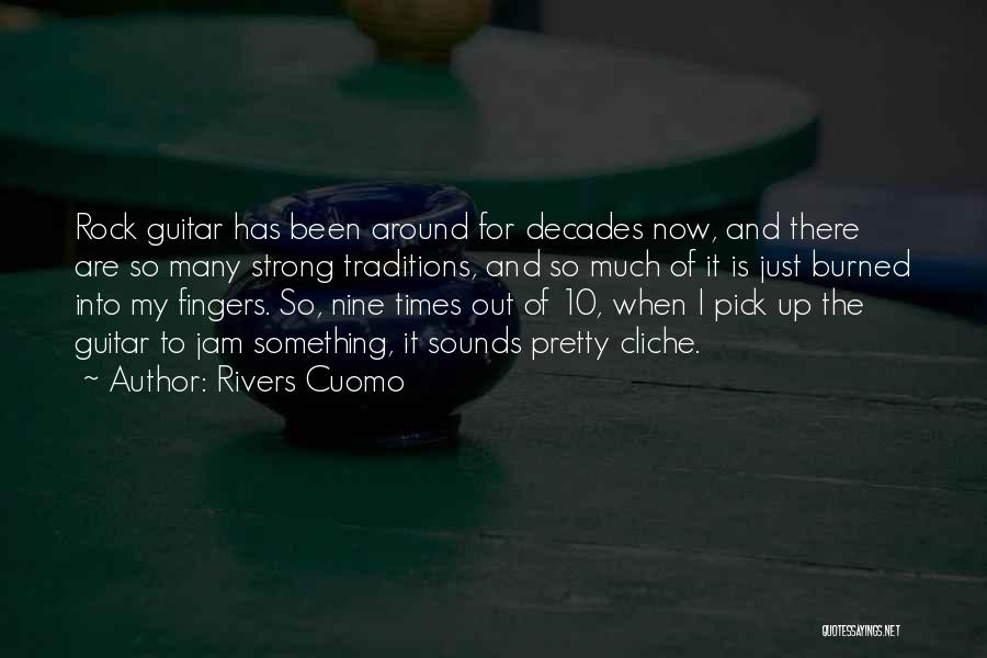 Rock Strong Quotes By Rivers Cuomo