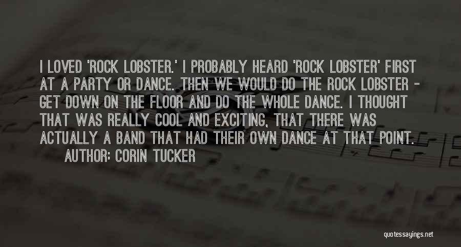 Rock The Dance Floor Quotes By Corin Tucker