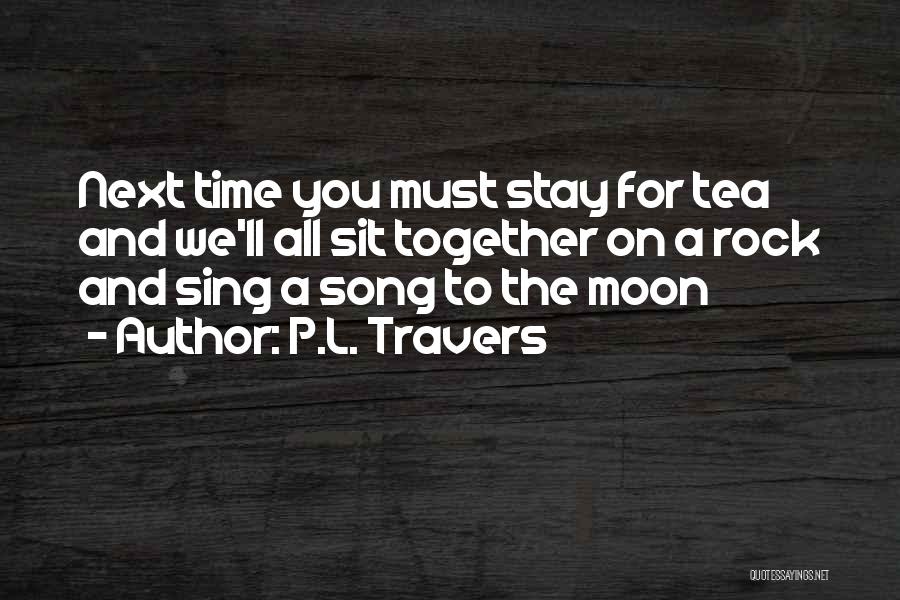 Rock You Quotes By P.L. Travers
