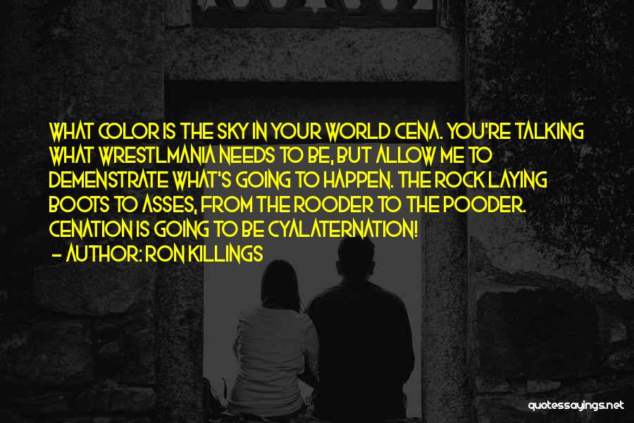 Rock Your World Quotes By Ron Killings