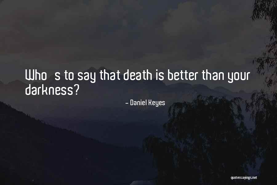 Rockburne Estate Quotes By Daniel Keyes