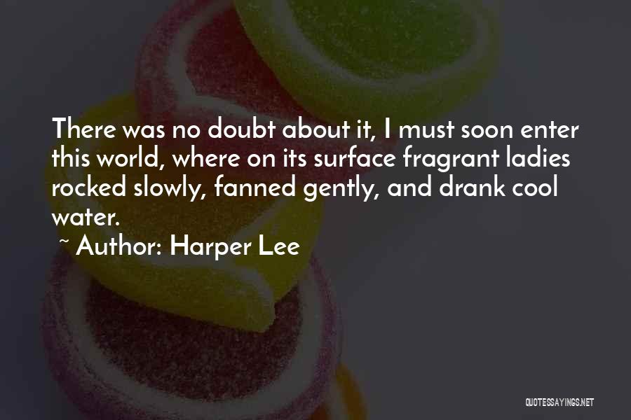 Rocked My World Quotes By Harper Lee