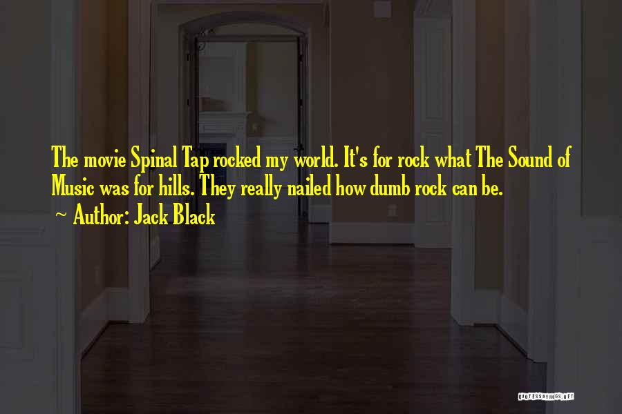 Rocked My World Quotes By Jack Black