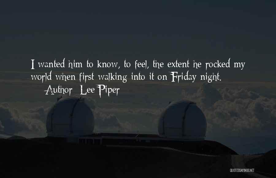 Rocked My World Quotes By Lee Piper