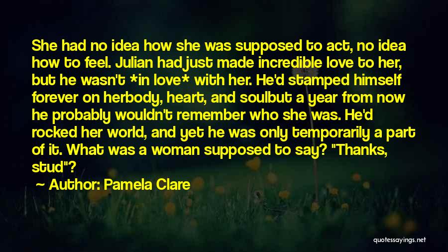 Rocked My World Quotes By Pamela Clare