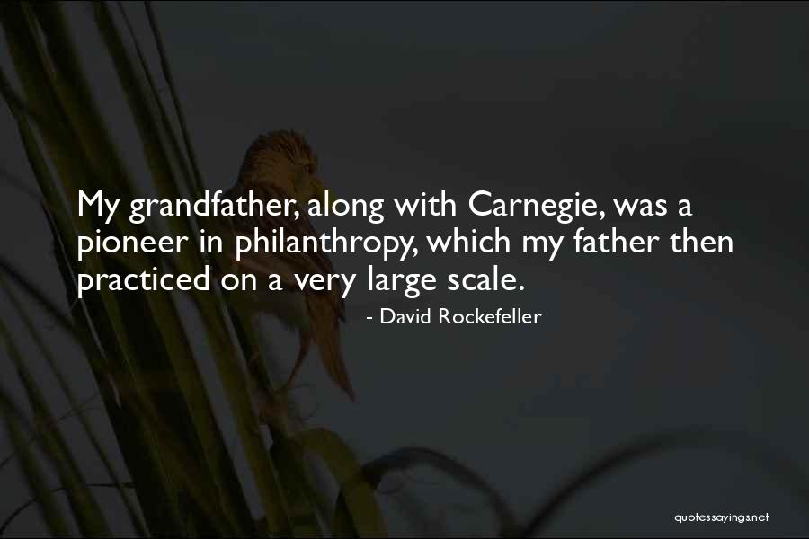 Rockefeller Philanthropy Quotes By David Rockefeller