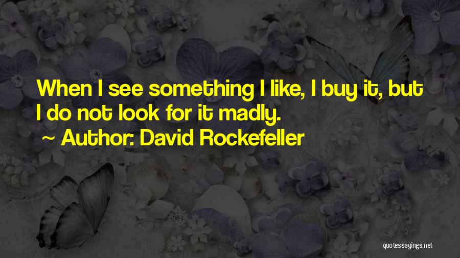 Rockefeller Quotes By David Rockefeller