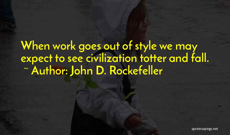 Rockefeller Quotes By John D. Rockefeller