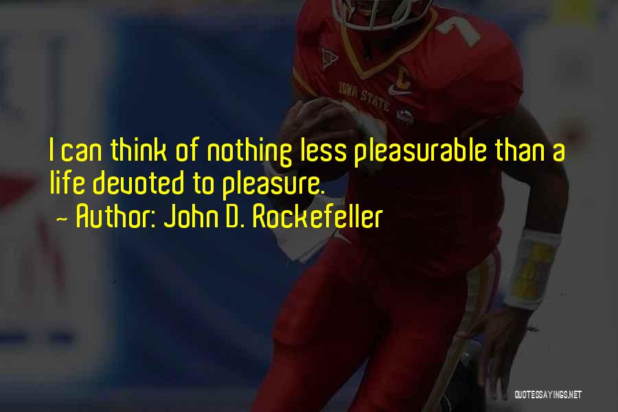 Rockefeller Quotes By John D. Rockefeller