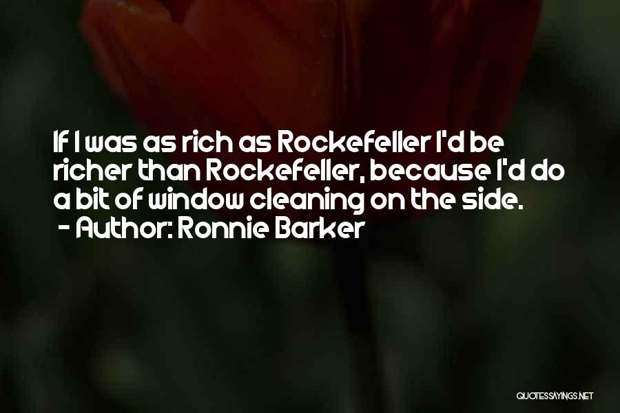 Rockefeller Quotes By Ronnie Barker