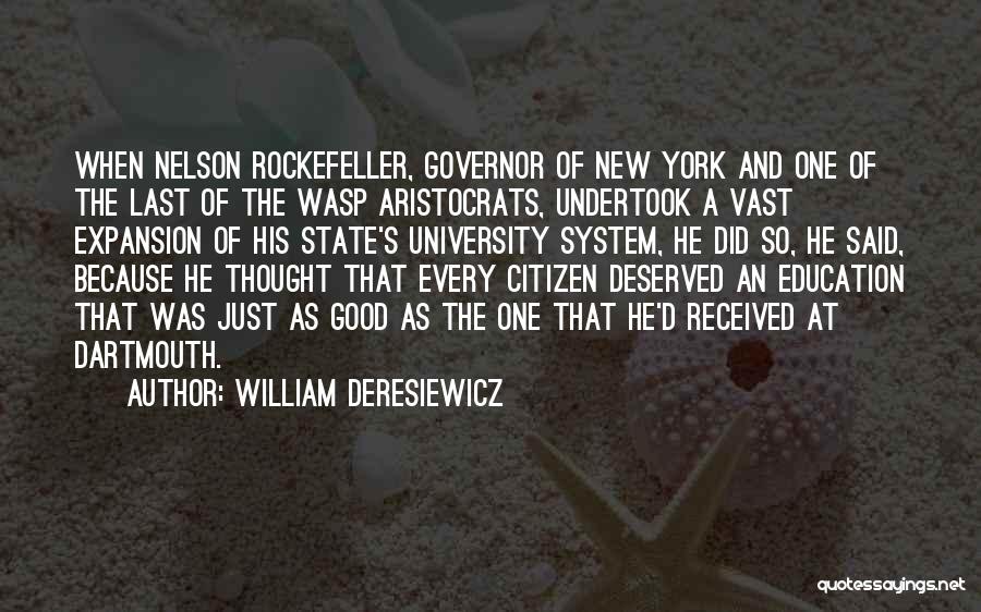 Rockefeller Quotes By William Deresiewicz