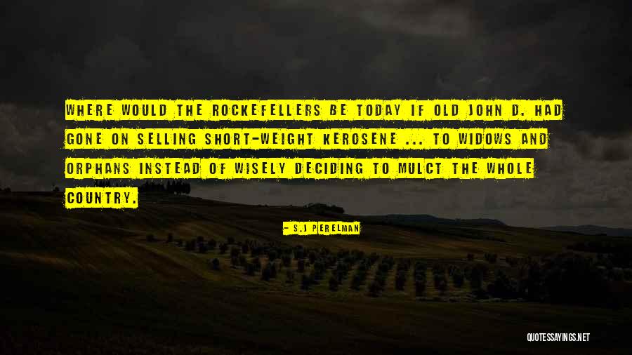 Rockefellers Today Quotes By S.J Perelman Rockefellers Today Quotes By S.J Perelman