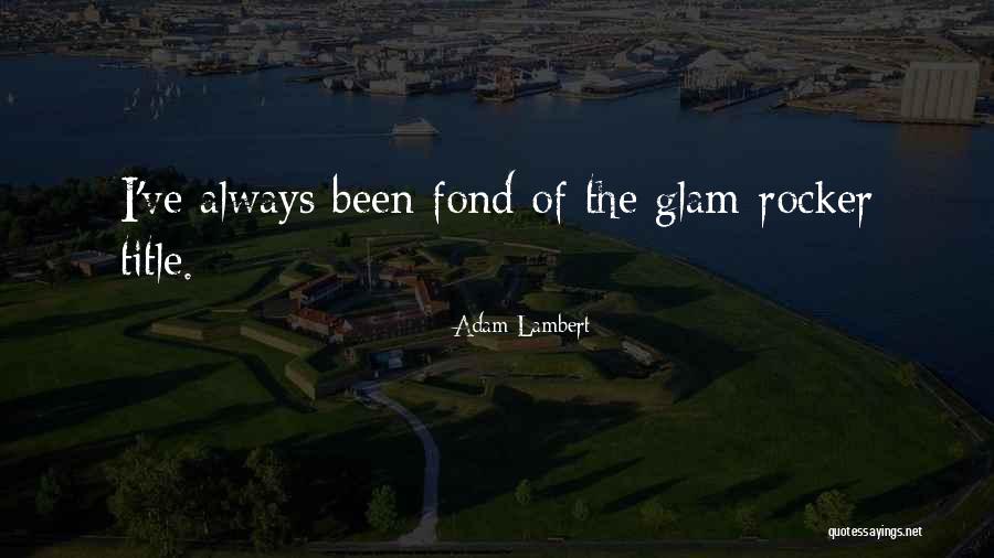 Rocker Quotes By Adam Lambert Rocker Quotes By Adam Lambert