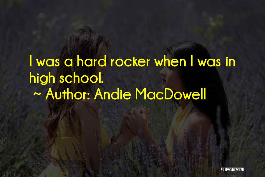 Rocker Quotes By Andie MacDowell