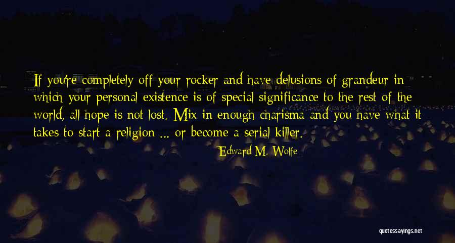 Rocker Quotes By Edward M. Wolfe