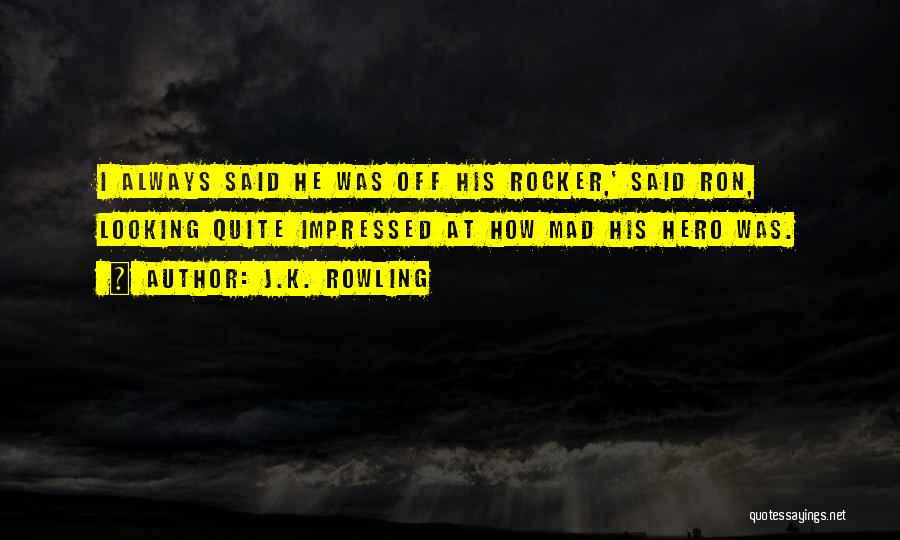 Rocker Quotes By J.K. Rowling