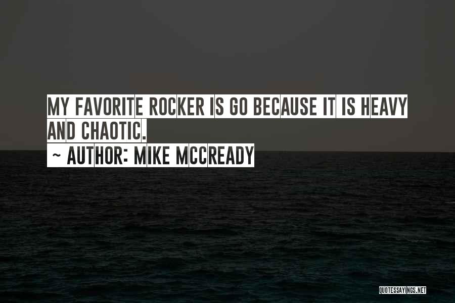 Rocker Quotes By Mike McCready