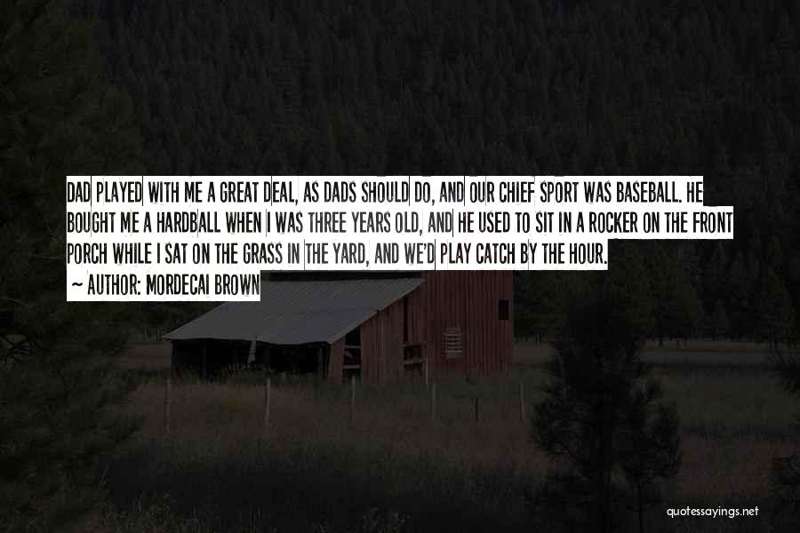 Rocker Quotes By Mordecai Brown Rocker Quotes By Mordecai Brown