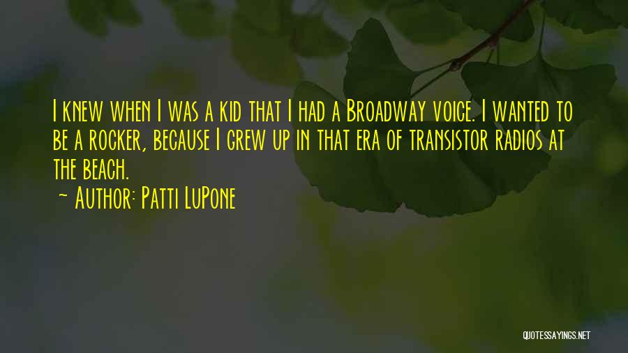 Rocker Quotes By Patti LuPone