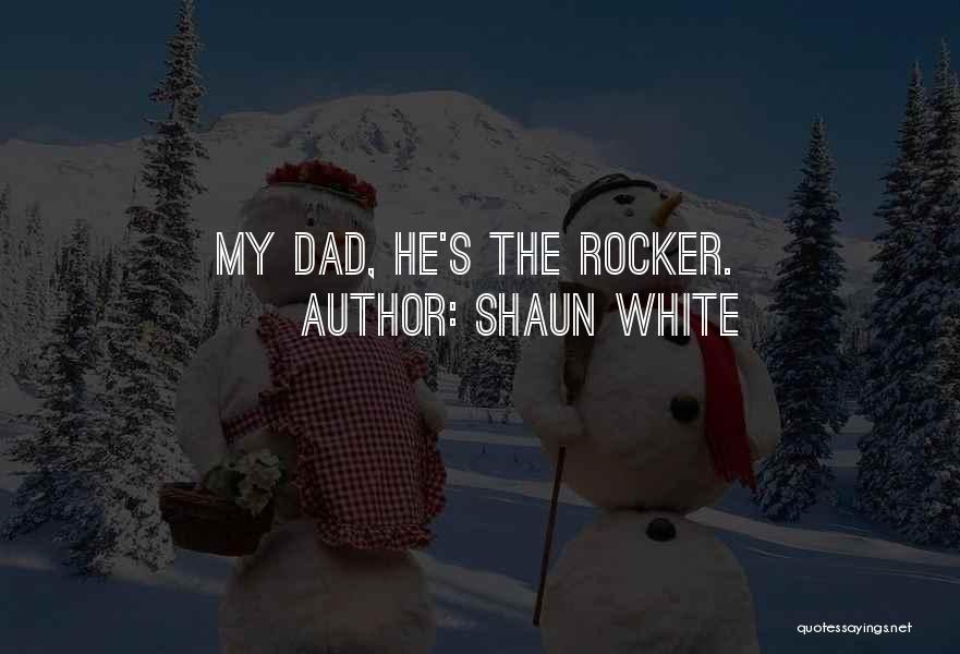 Rocker Quotes By Shaun White