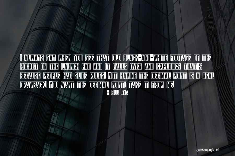 Rocket Launch Quotes By Bill Nye Rocket Launch Quotes By Bill Nye
