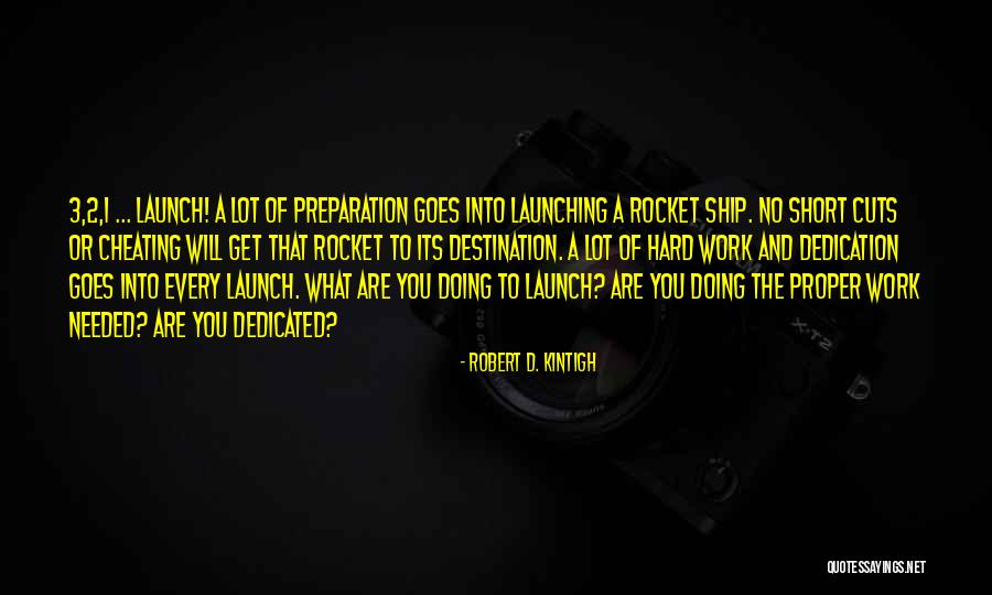 Rocket Launch Quotes By Robert D. Kintigh