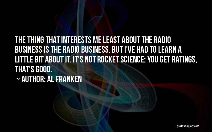 Rocket Science Quotes By Al Franken
