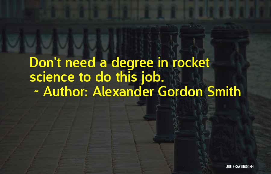 Rocket Science Quotes By Alexander Gordon Smith