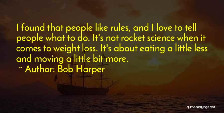 Rocket Science Quotes By Bob Harper