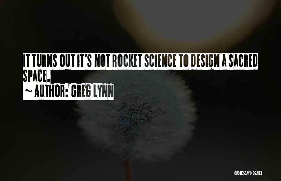 Rocket Science Quotes By Greg Lynn