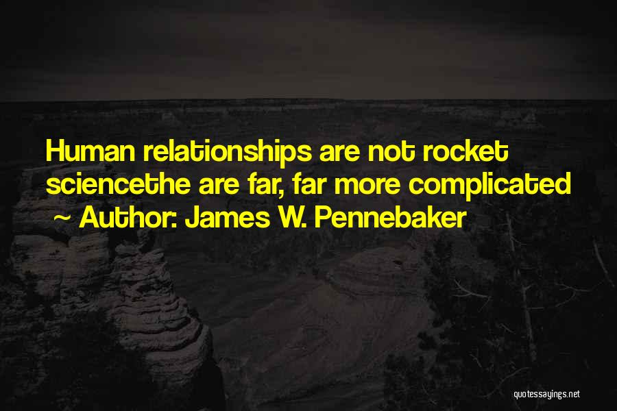 Rocket Science Quotes By James W. Pennebaker