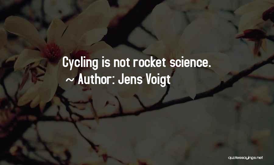 Rocket Science Quotes By Jens Voigt