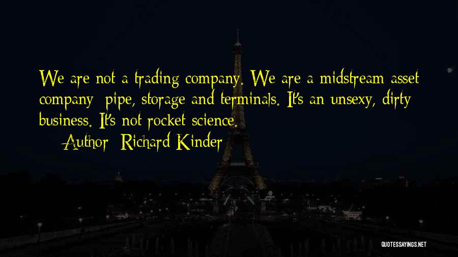 Rocket Science Quotes By Richard Kinder